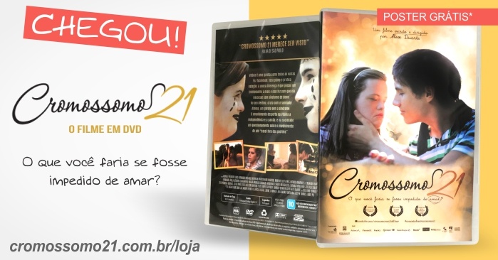 Cromossomo 21: O filme, disponível em DVD!